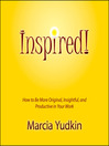 Inspired! (MP3): How to Be More Original, Insightful and Productive in Your Work